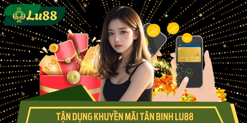 Tận dụng ưu đãi sẽ hỗ trợ phần vốn bạn bỏ ra 